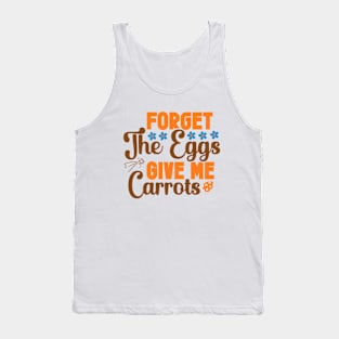 Forget the Eggs Give Me Carrots Tank Top